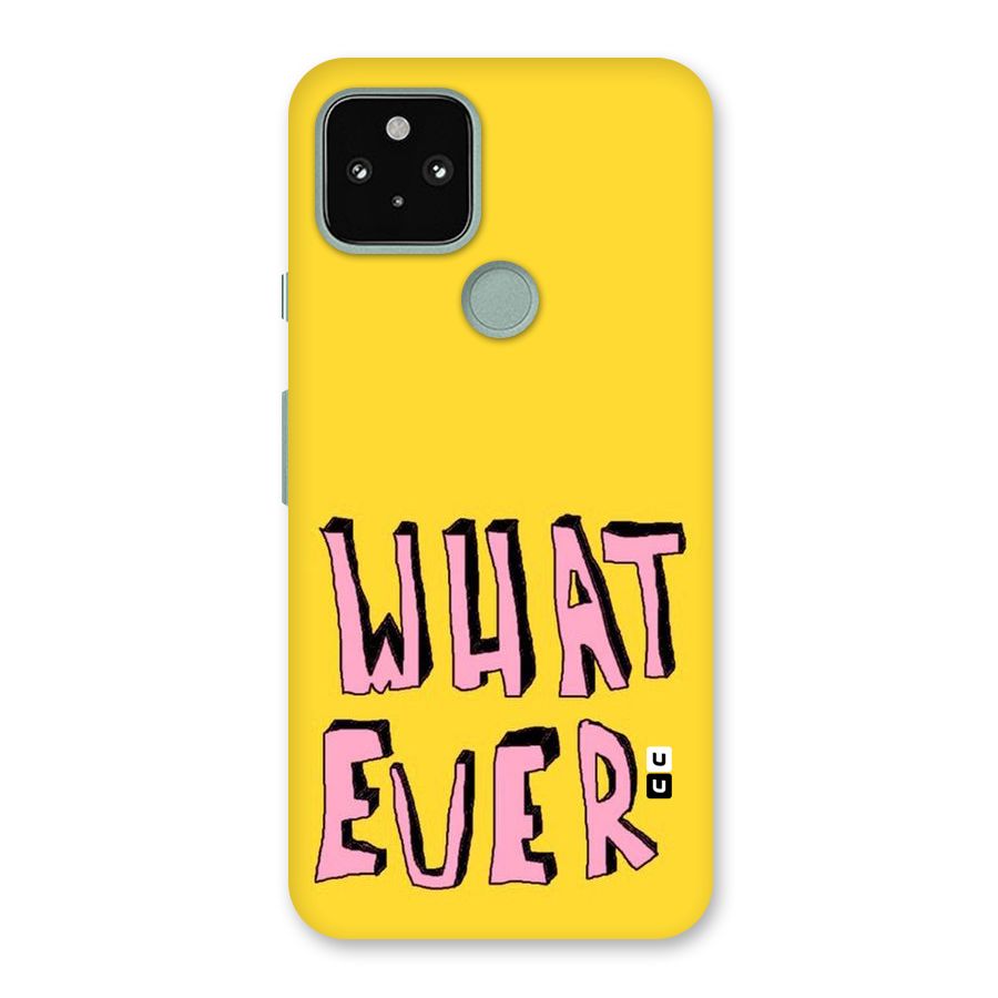 Whatever Yellow Back Case for Google Pixel 5