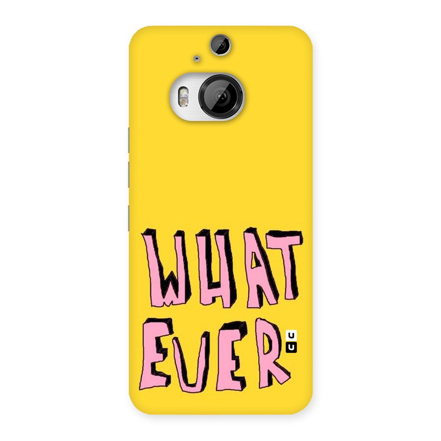 Whatever Yellow Back Case for HTC One M9 Plus