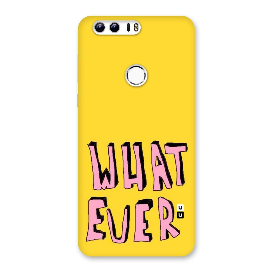 Whatever Yellow Back Case for Honor 8