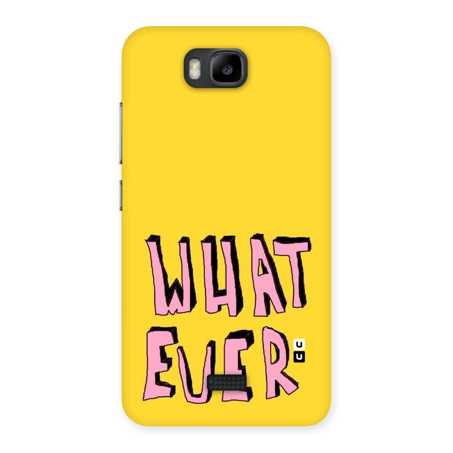 Whatever Yellow Back Case for Honor Bee
