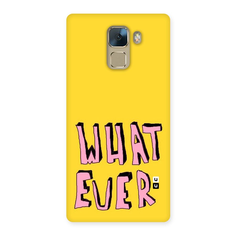 Whatever Yellow Back Case for Huawei Honor 7