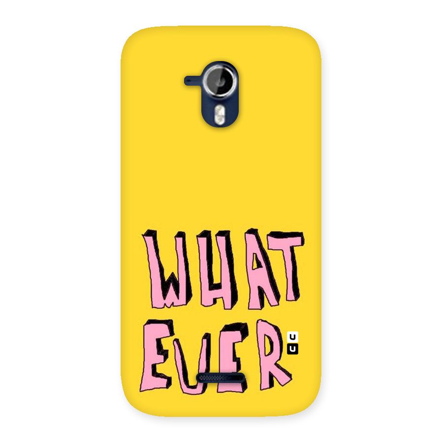 Whatever Yellow Back Case for Micromax Canvas Magnus A117