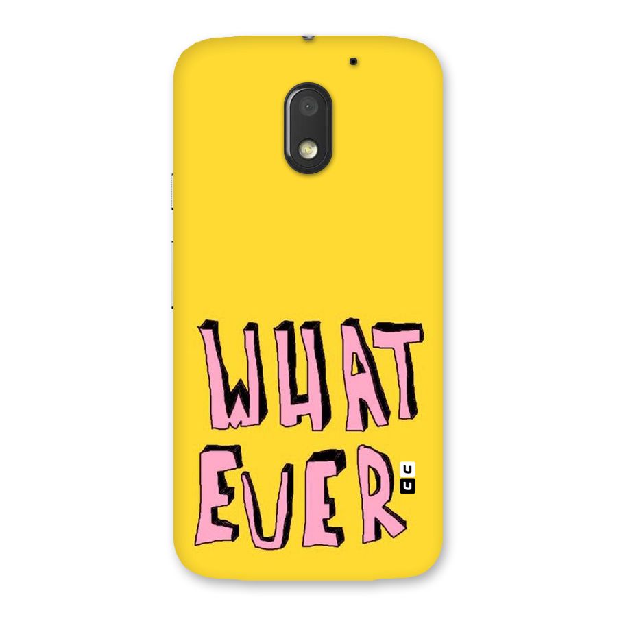 Whatever Yellow Back Case for Moto E3 Power