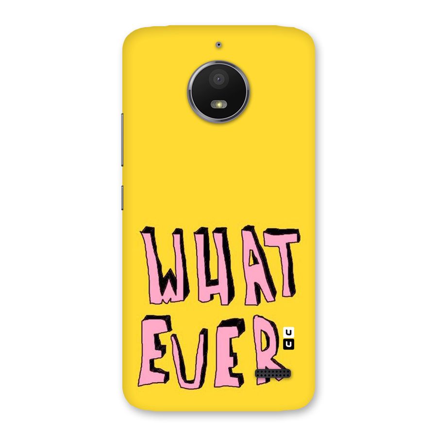 Whatever Yellow Back Case for Moto E4