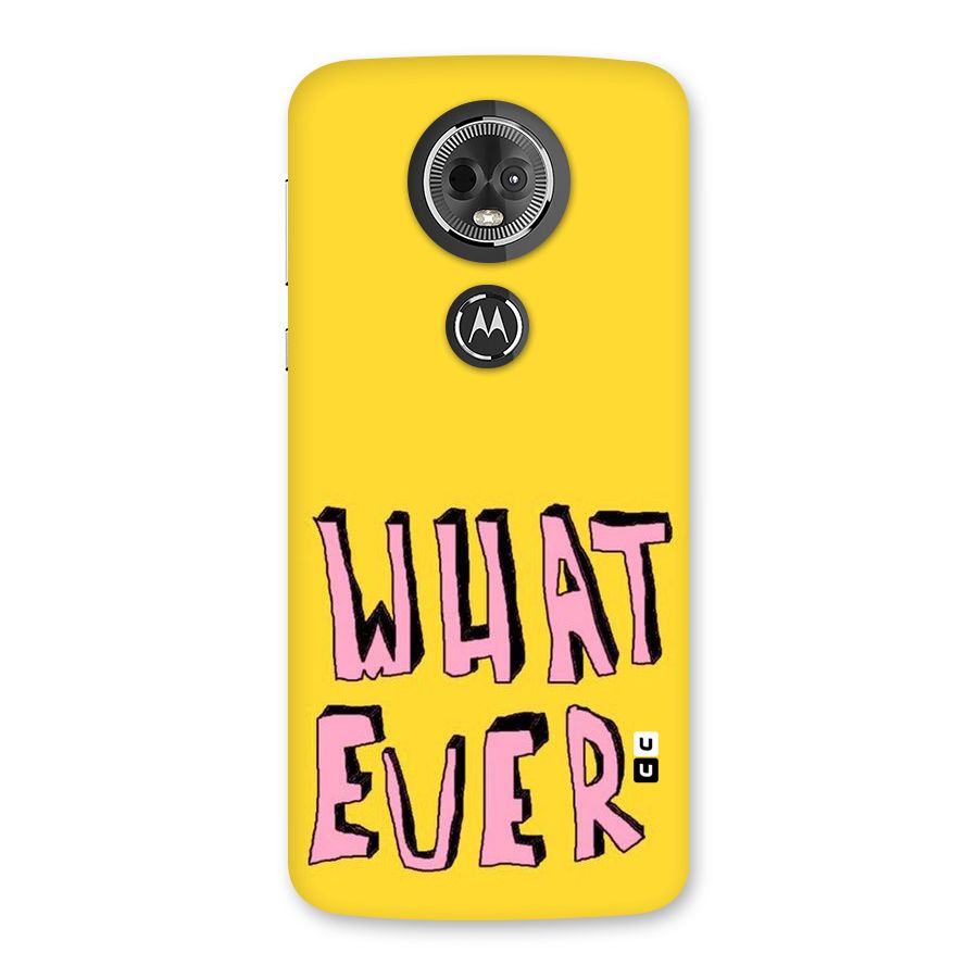 Whatever Yellow Back Case for Moto E5 Plus