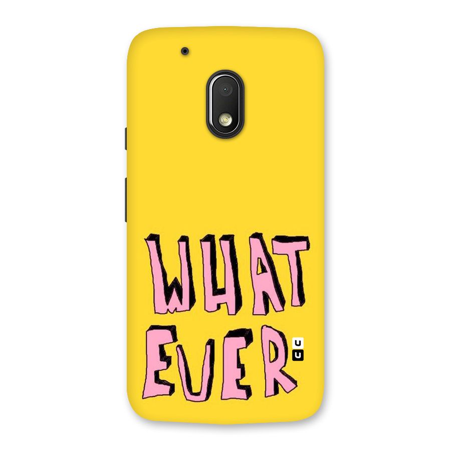 Whatever Yellow Back Case for Moto G4 Play