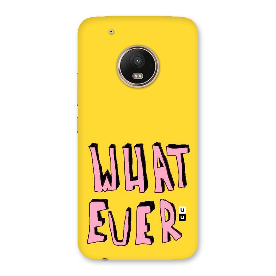 Whatever Yellow Back Case for Moto G5 Plus