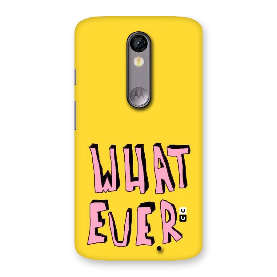 Whatever Yellow Back Case for Moto X Force