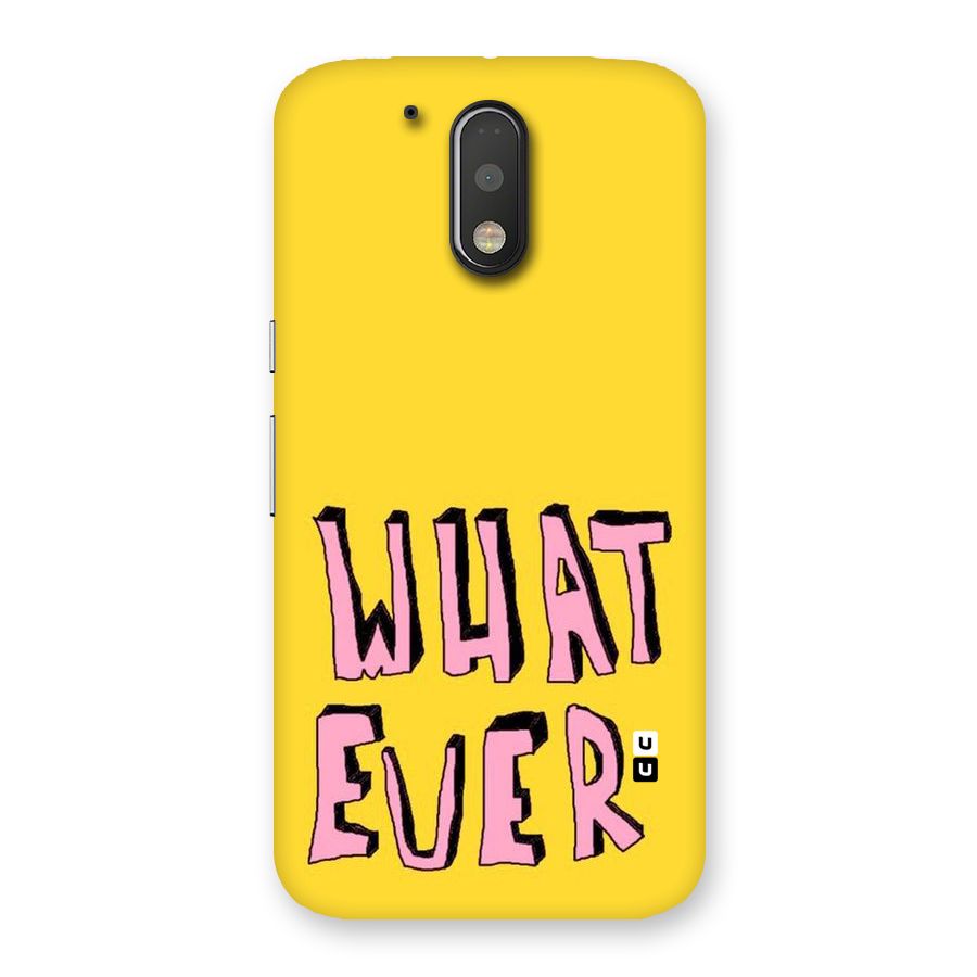 Whatever Yellow Back Case for Motorola Moto G4