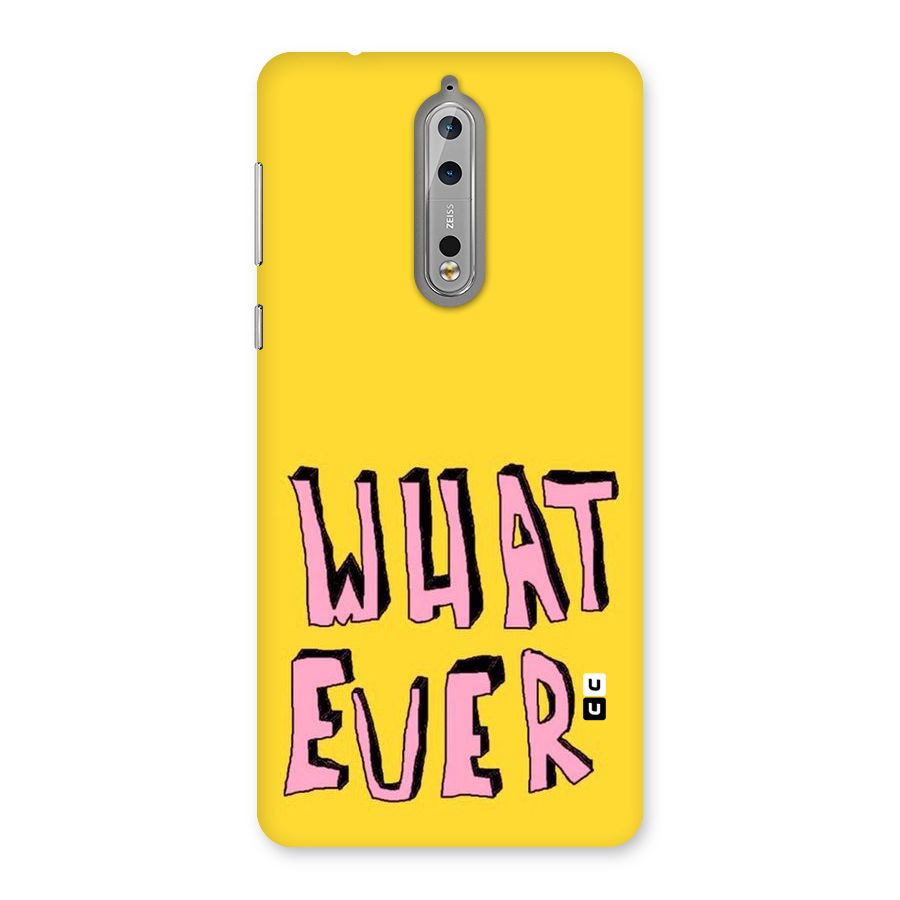 Whatever Yellow Back Case for Nokia 8