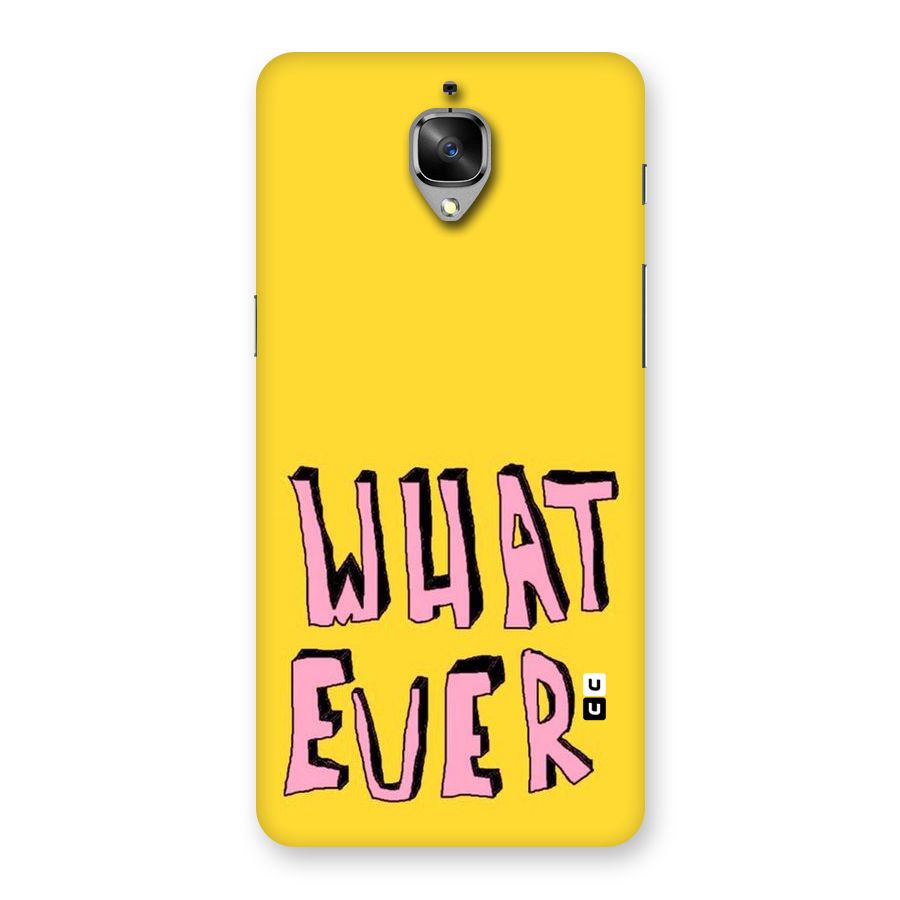 Whatever Yellow Back Case for OnePlus 3T