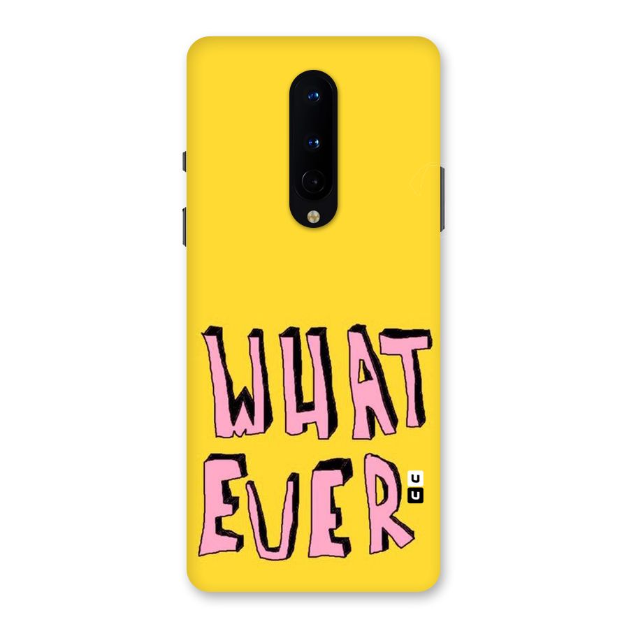 Whatever Yellow Back Case for OnePlus 8