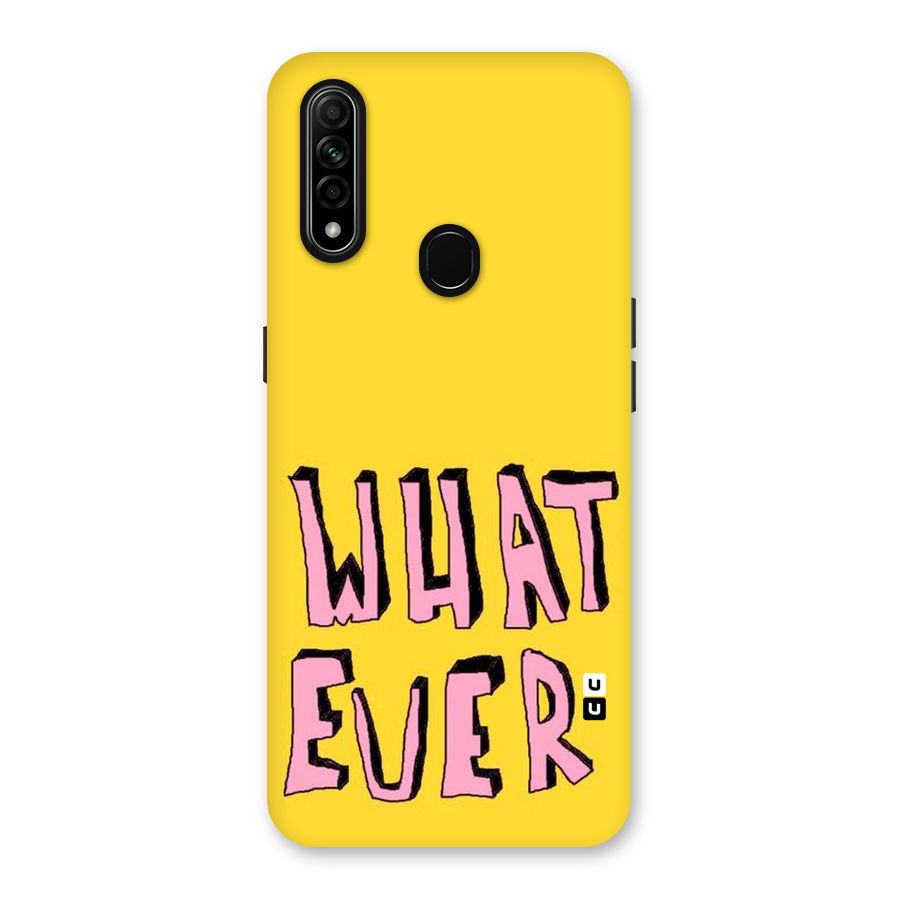 Whatever Yellow Back Case for Oppo A31