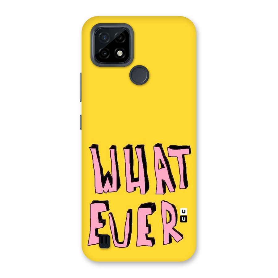 Whatever Yellow Back Case for Realme C21