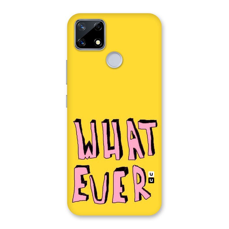 Whatever Yellow Back Case for Realme Narzo 20
