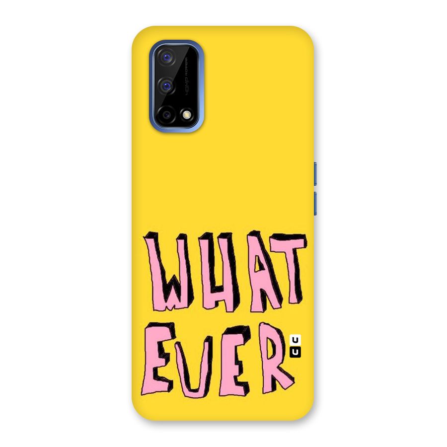 Whatever Yellow Back Case for Realme Narzo 30 Pro
