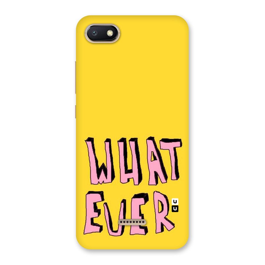 Whatever Yellow Back Case for Redmi 6A