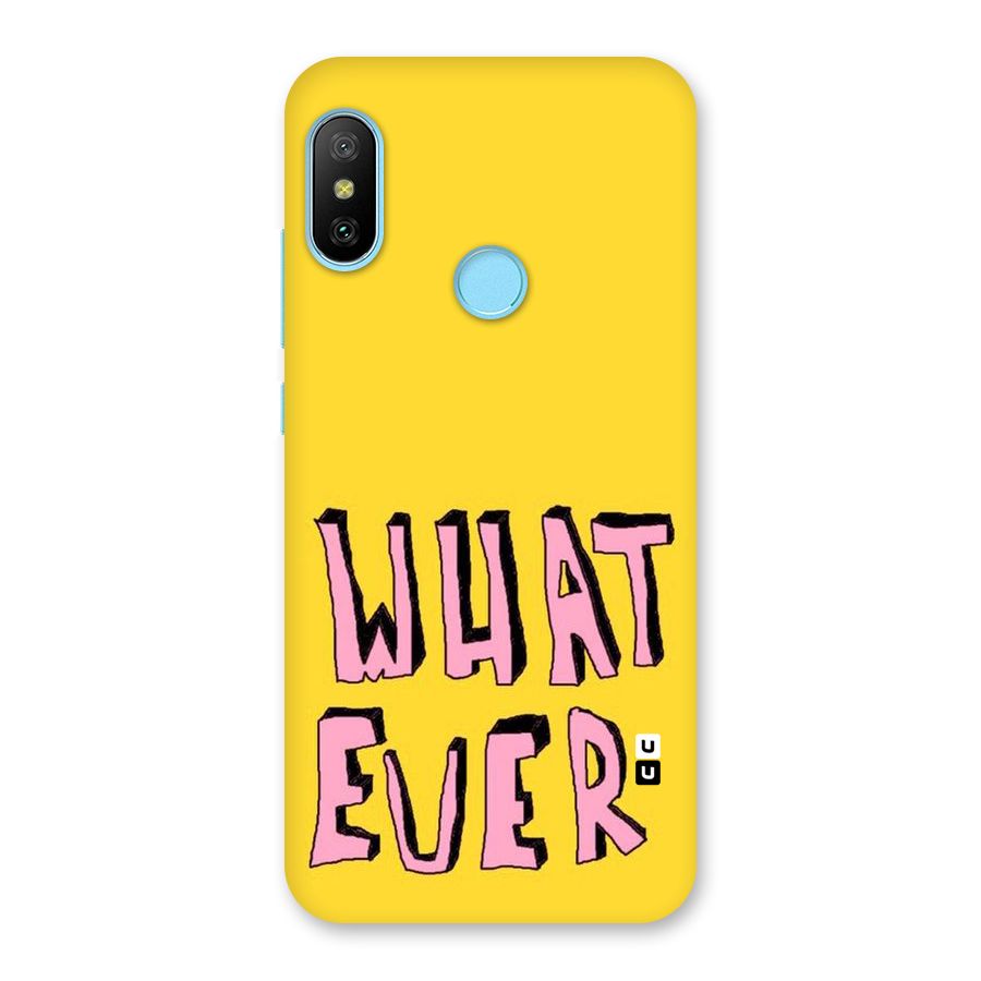 Whatever Yellow Back Case for Redmi 6 Pro