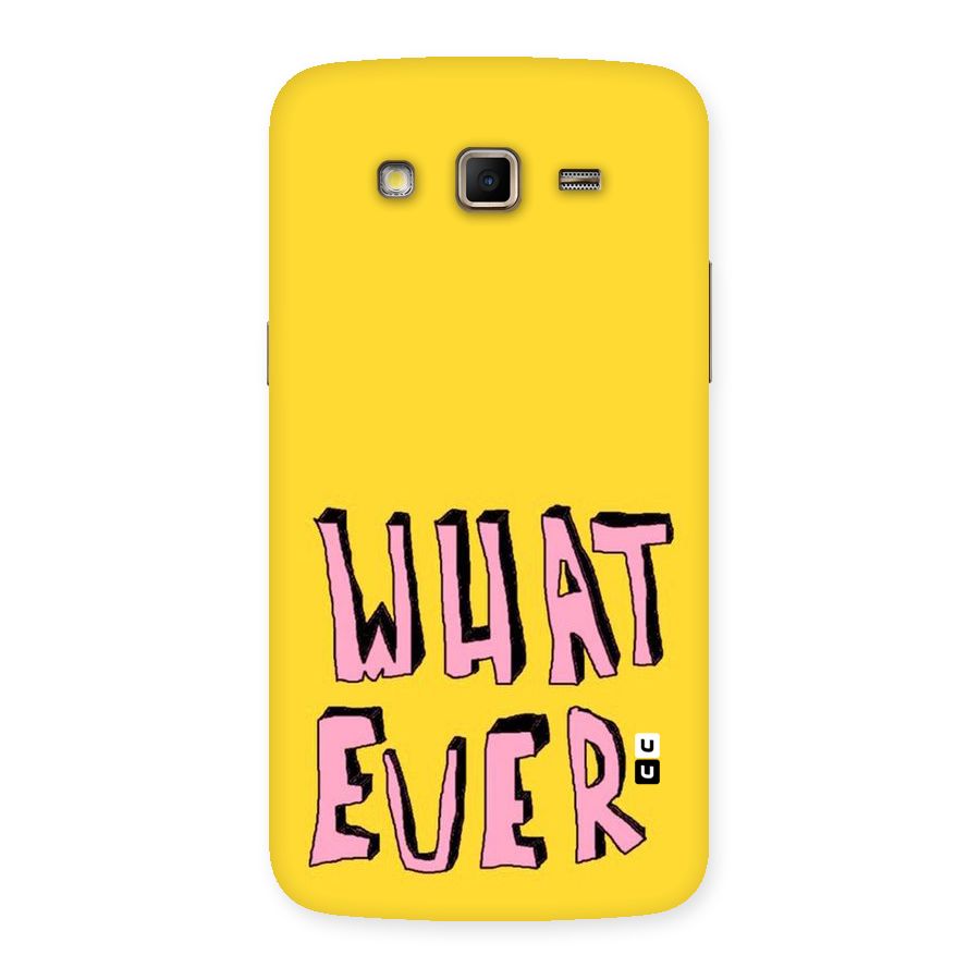 Whatever Yellow Back Case for Samsung Galaxy Grand 2