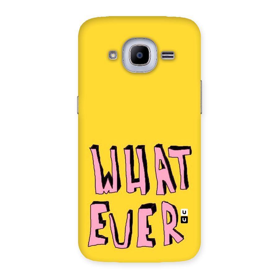 Whatever Yellow Back Case for Samsung Galaxy J2 Pro