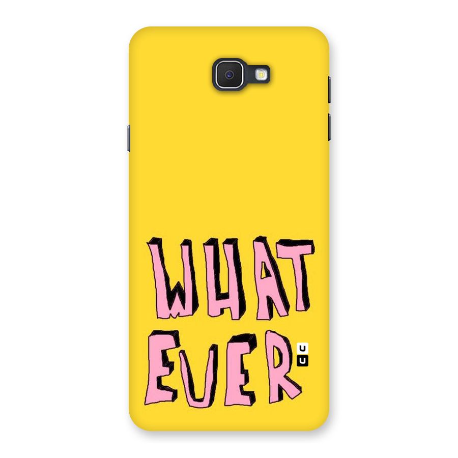 Whatever Yellow Back Case for Samsung Galaxy J7 Prime