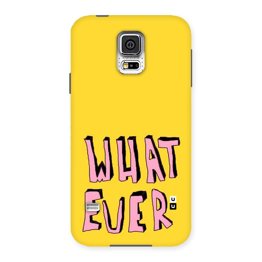 Whatever Yellow Back Case for Samsung Galaxy S5