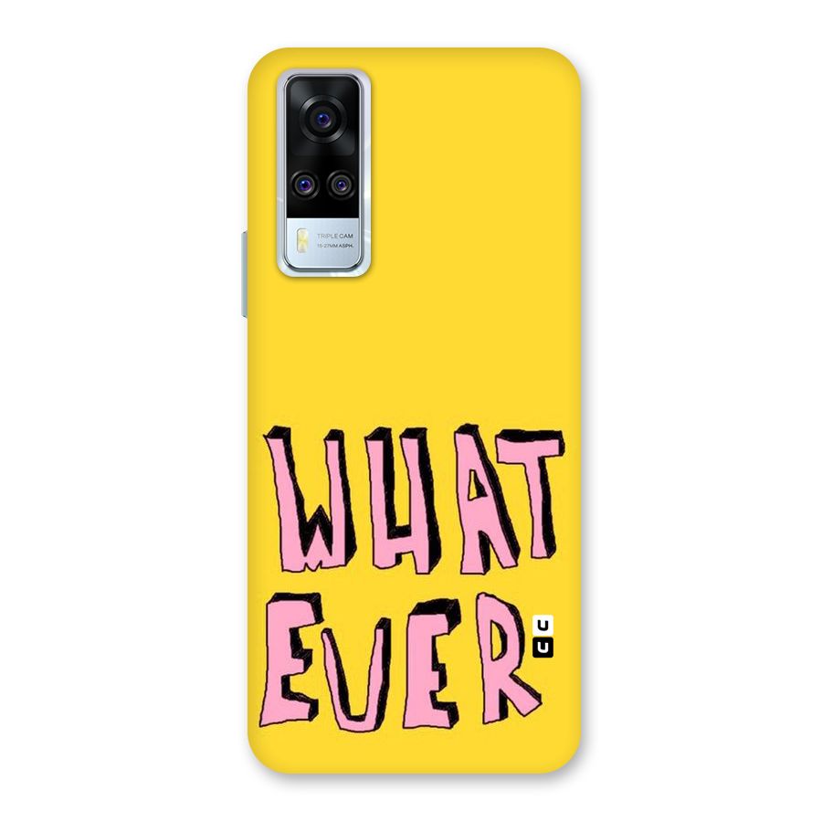 Whatever Yellow Back Case for Vivo Y31