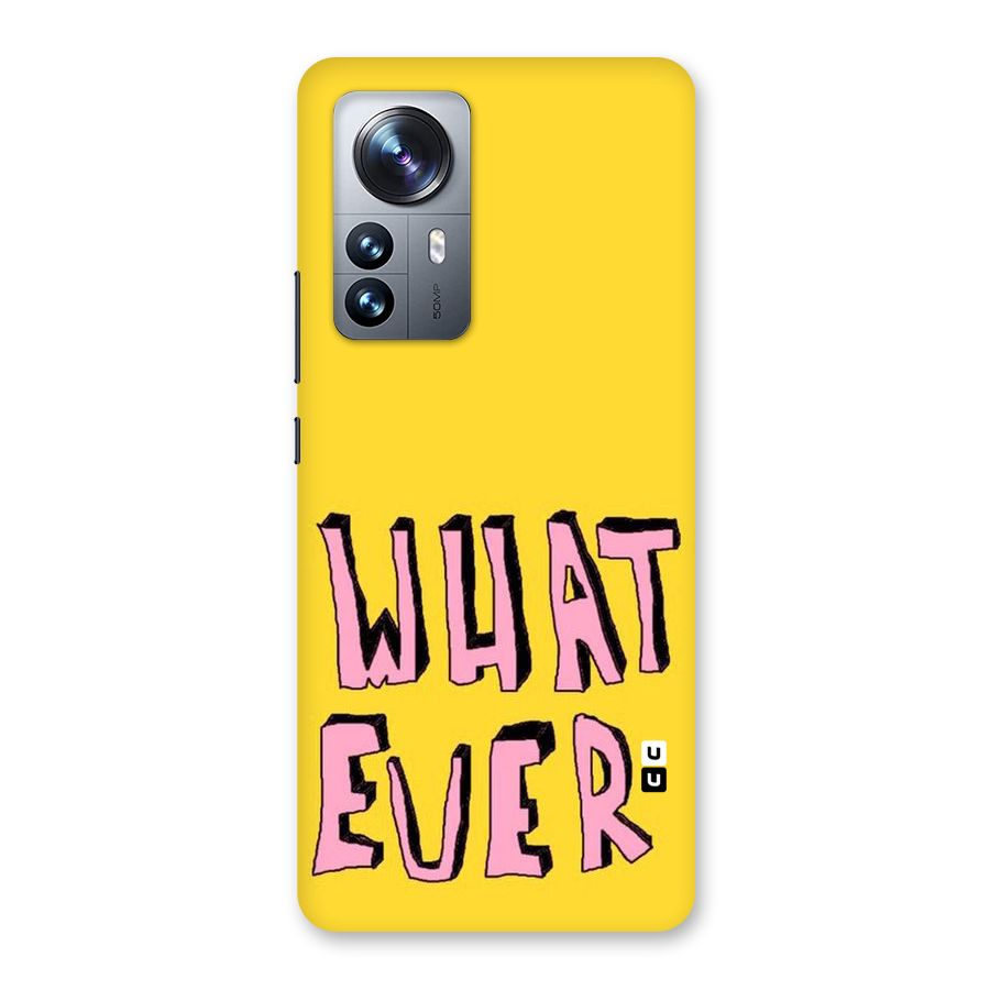 Whatever Yellow Back Case for Xiaomi 12 Pro