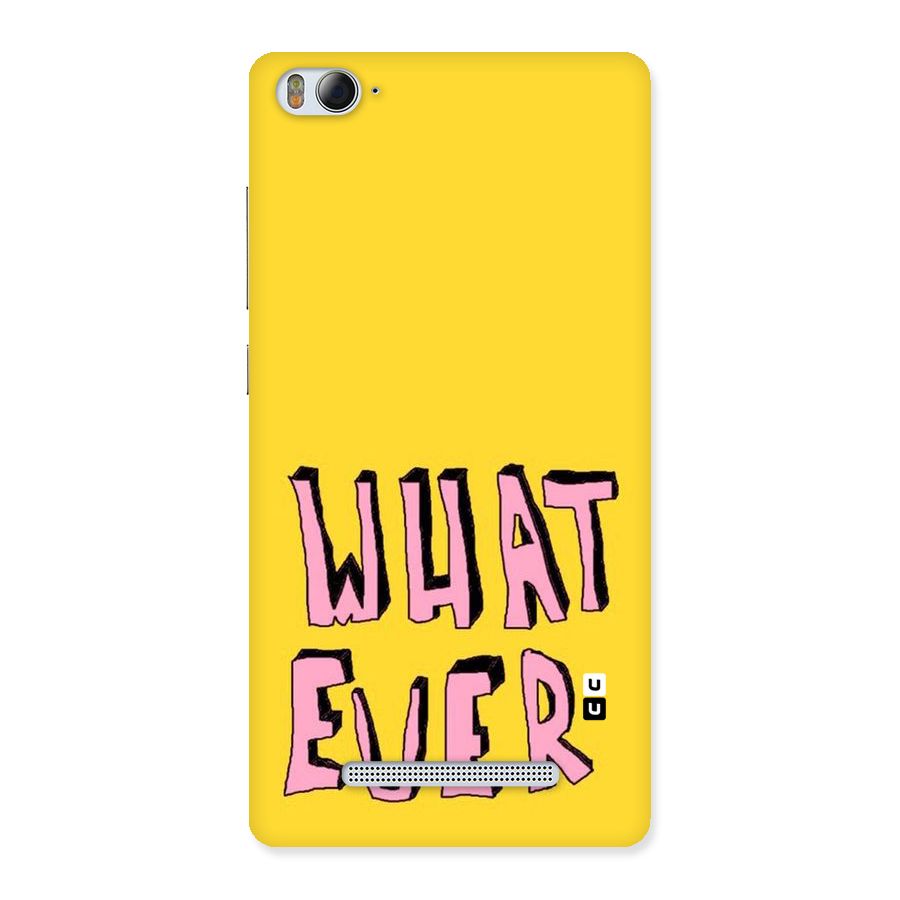 Whatever Yellow Back Case for Xiaomi Mi4i