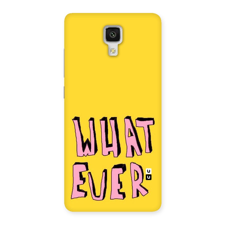 Whatever Yellow Back Case for Xiaomi Mi 4