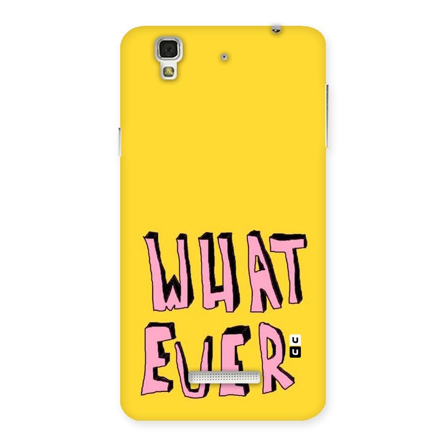 Whatever Yellow Back Case for Yu Yureka