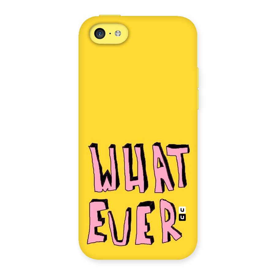 Whatever Yellow Back Case for iPhone 5C