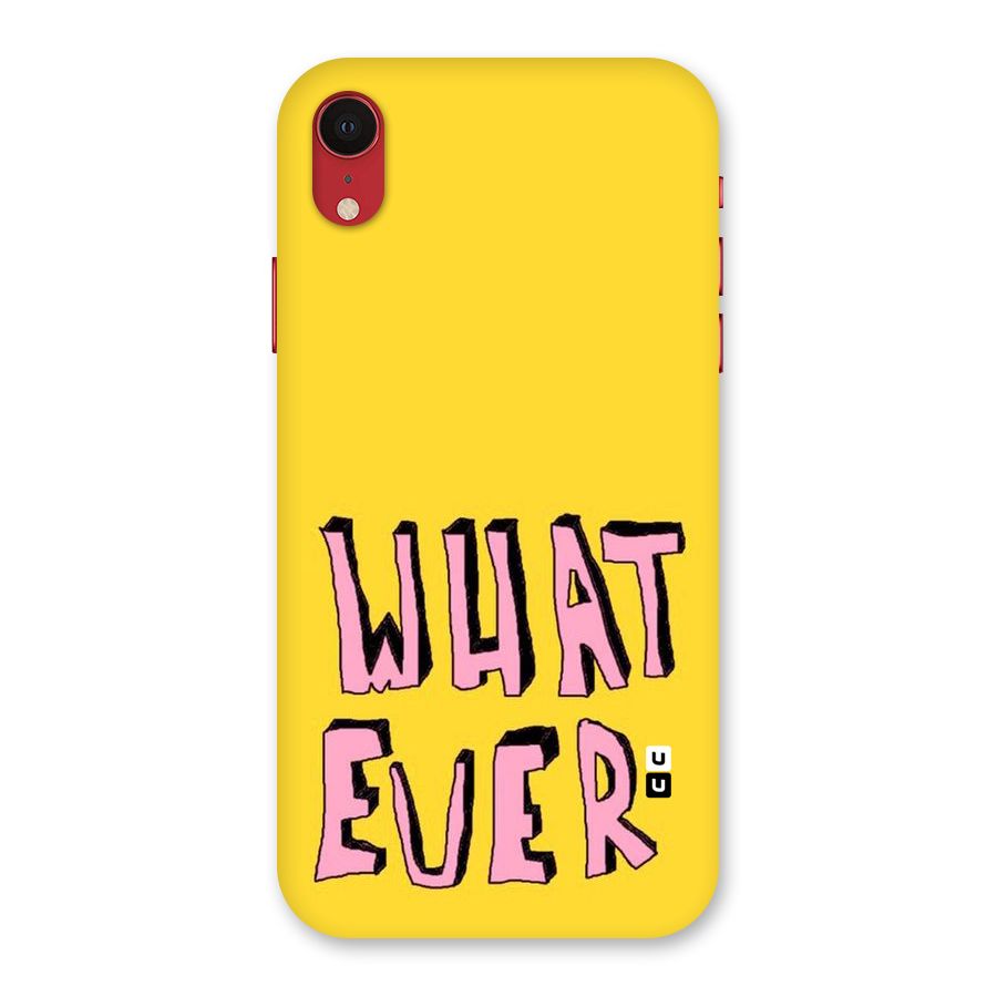 Whatever Yellow Back Case for iPhone XR