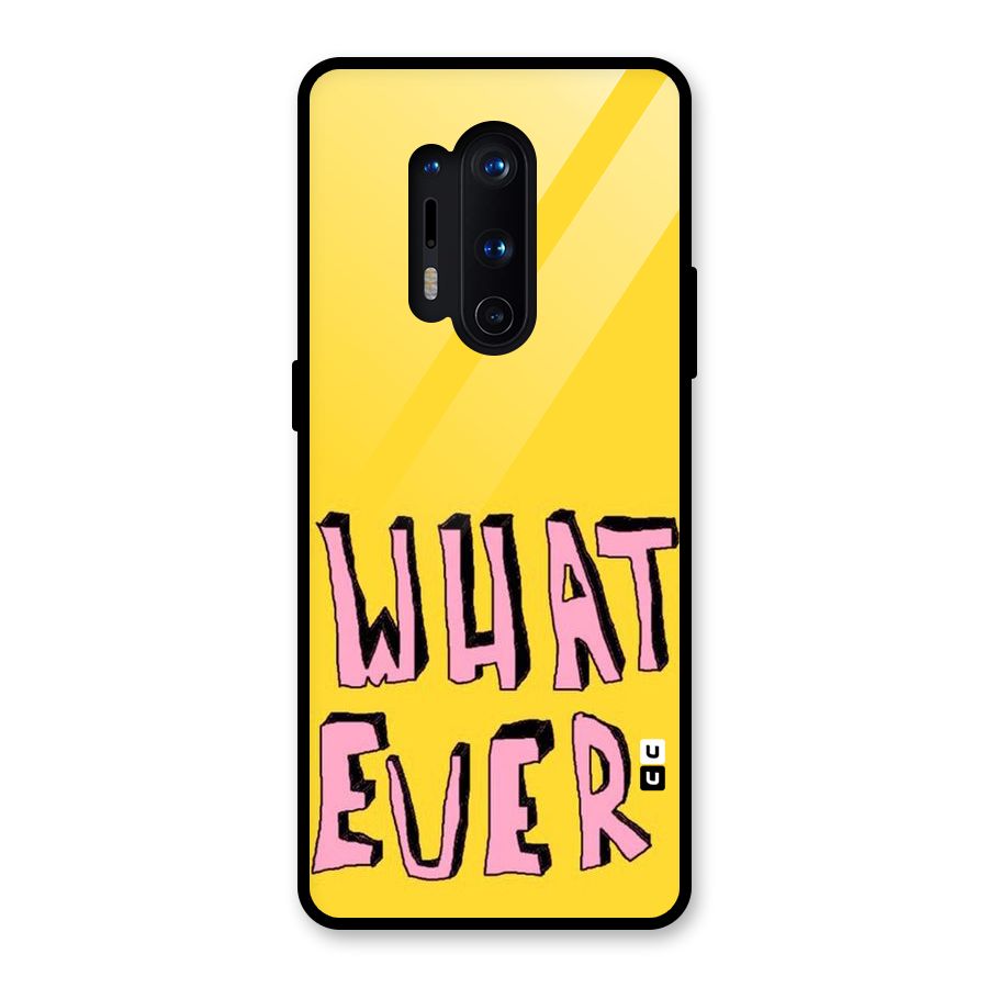 Whatever Yellow Glass Back Case for OnePlus 8 Pro