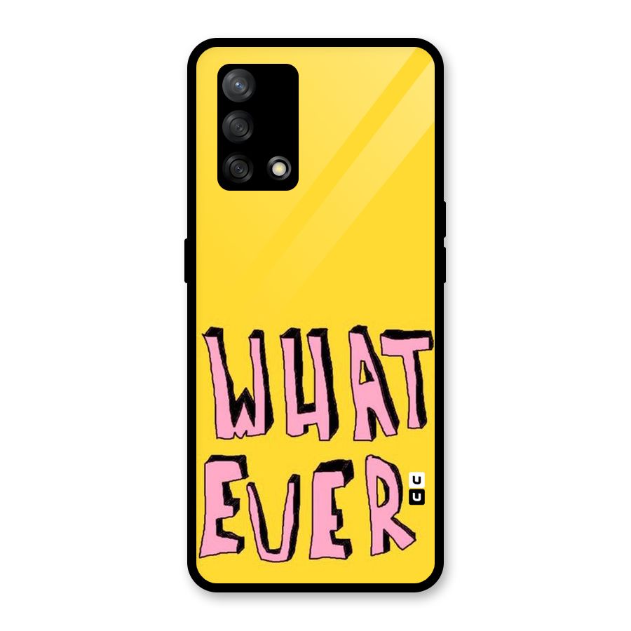 Whatever Yellow Glass Back Case for Oppo F19