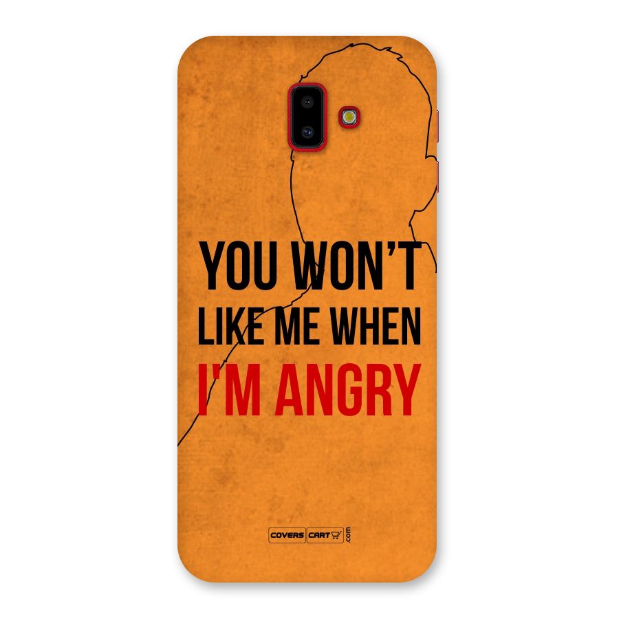 When I M Angry Back Case for Galaxy J6 Plus