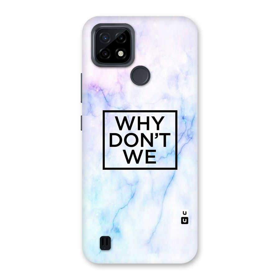 Why Dont We Back Case for Realme C21