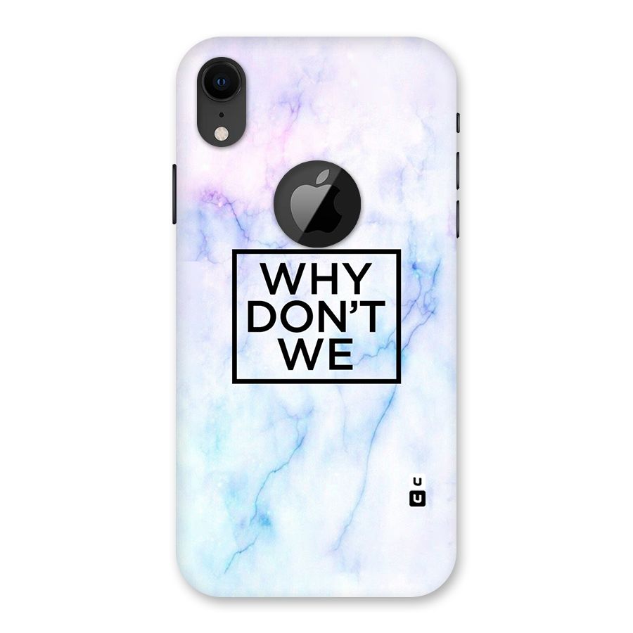 Why Dont We Back Case for iPhone XR Logo Cut
