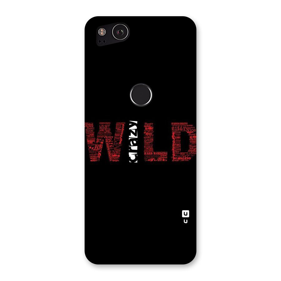 Wild Crazy Back Case for Google Pixel 2