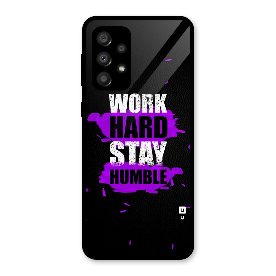 Work Hard Stay Humble Glass Back Case for Galaxy A32