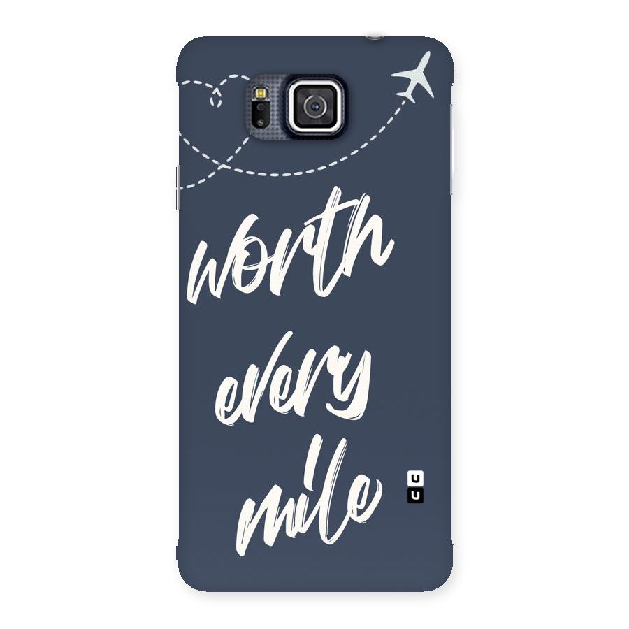 Worth Every Mile Back Case for Galaxy Alpha