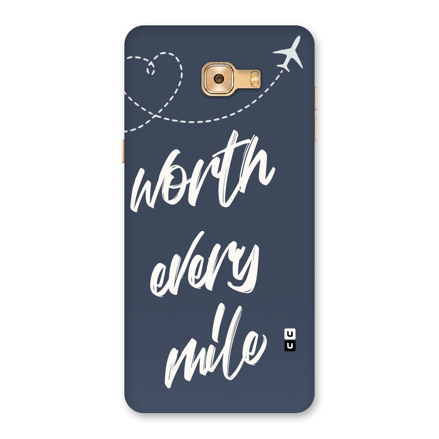 Worth Every Mile Back Case for Galaxy C9 Pro