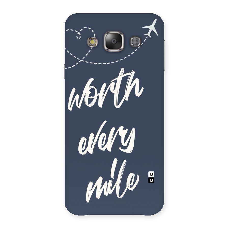 Worth Every Mile Back Case for Galaxy E7