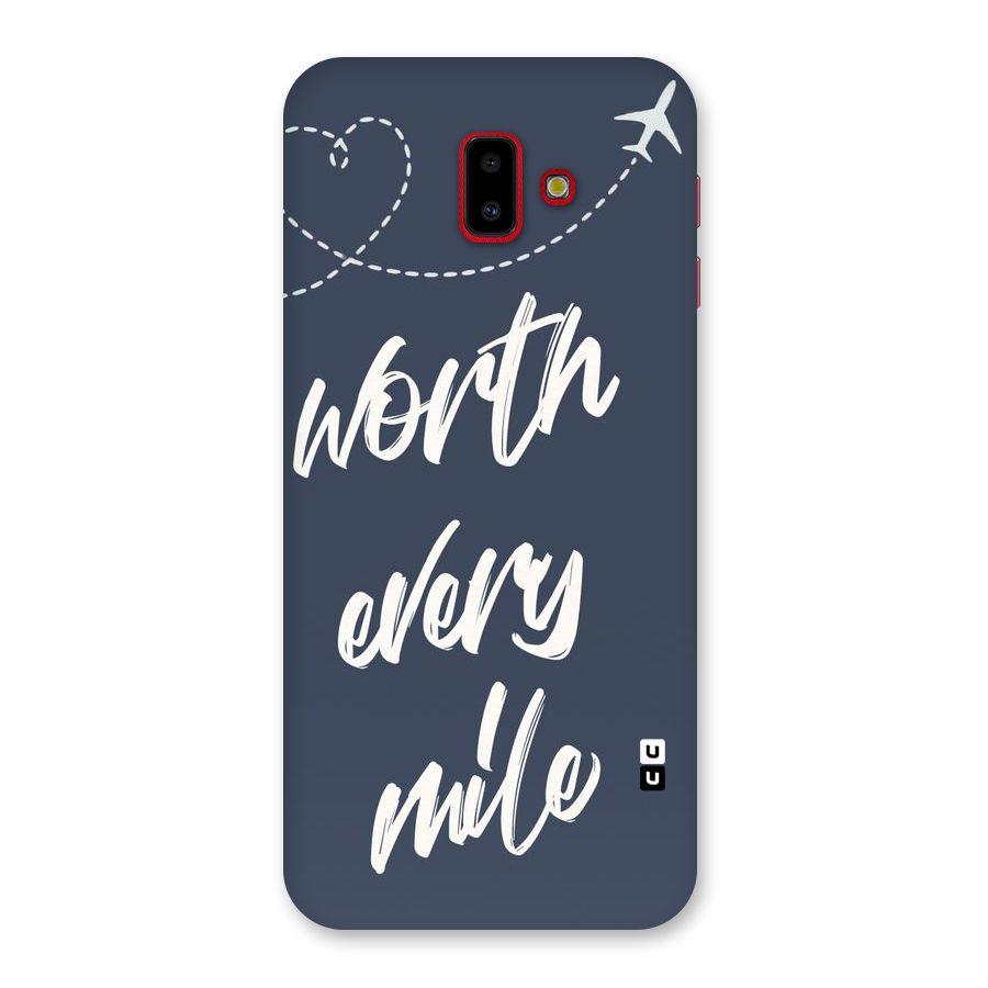 Worth Every Mile Back Case for Galaxy J6 Plus