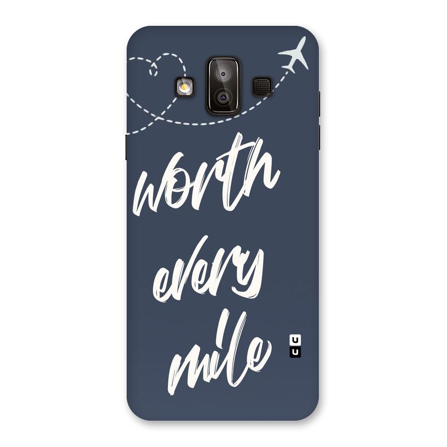 Worth Every Mile Back Case for Galaxy J7 Duo