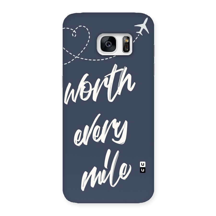 Worth Every Mile Back Case for Galaxy S7 Edge