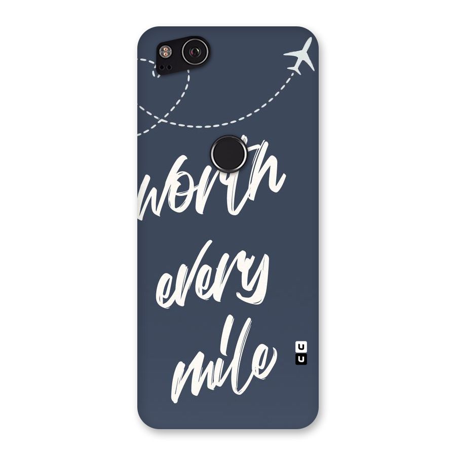 Worth Every Mile Back Case for Google Pixel 2