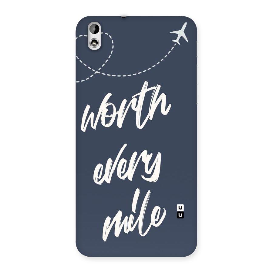 Worth Every Mile Back Case for HTC Desire 816g