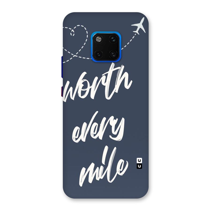 Worth Every Mile Back Case for Huawei Mate 20 Pro