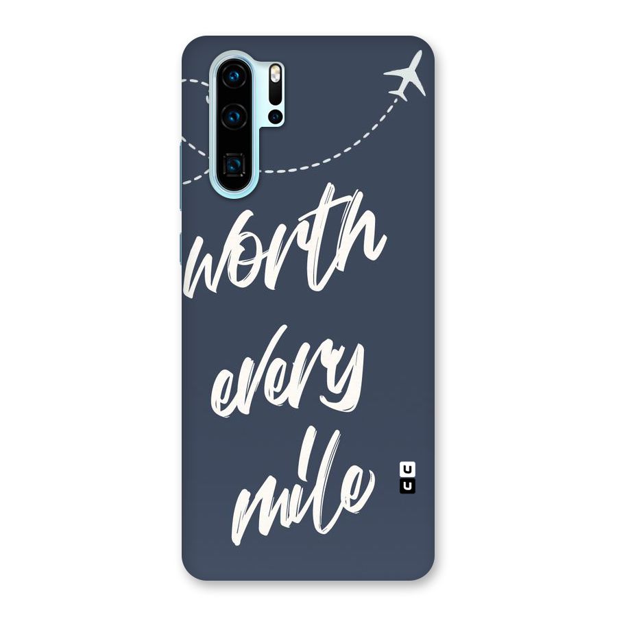 Worth Every Mile Back Case for Huawei P30 Pro